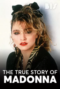 The True Story of Madonna - Poster / Capa / Cartaz - Oficial 1
