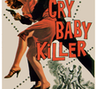 The Cry Baby Killer