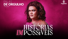 Falas de Orgulho: 'Histórias Impossíveis' dia 26 de junho na tela da Globo!  | TV Globo