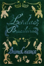 ANIMACRIANÇA - Lendas Brasileiras (ANIMACRIANÇA - Lendas Brasileiras)