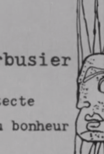 Le Corbusier, a arquitetura da felicidade - Poster / Capa / Cartaz - Oficial 1