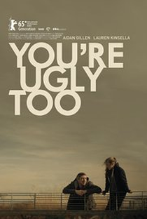 You're Ugly Too - Poster / Capa / Cartaz - Oficial 1