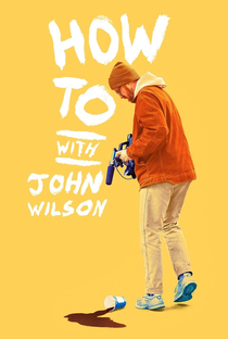 How To with John Wilson (1ª Temporada) - Poster / Capa / Cartaz - Oficial 1