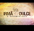 Irmã Dulce - O Documentário