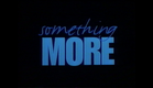 SOMETHING MORE MOVIE TRAILER [VHS] 1999