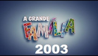 A Grande Familia 2003 - 'Ao Mestre com Carinho'
