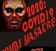 2020 Covid 19 Zombi Masacre