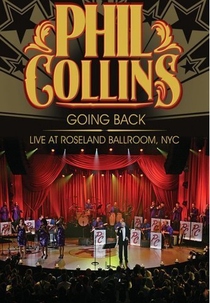 Phil Collins: Going Back  (Phil Collins: Going Back - Live at Roseland Ballroom NYC)