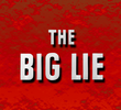 The Big Lie