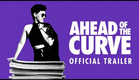 AHEAD OF THE CURVE // Official Trailer