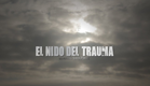 El Nido del Trauma - TRAILER OFICIAL
