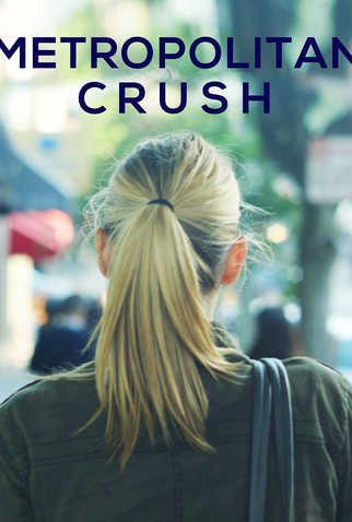 Poster 1 de Curta Metropolitan Crush (2018)