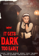It Gets Dark Too Early (It Gets Dark Too Early)