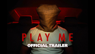 PLAY ME | Official Movie Trailer.