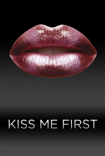 Kiss Me First - Poster / Capa / Cartaz - Oficial 2