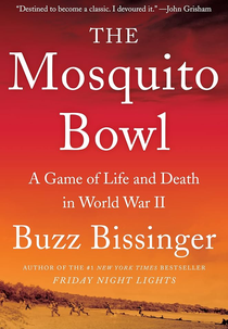 The Mosquito Bowl (The Mosquito Bowl: A Game of Life and Death in World War II)