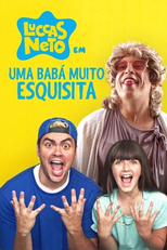 Luccas Neto em: Uma Babá Muito Esquisita (Luccas Neto em: Uma Babá Muito Esquisita)