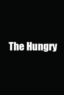The Hungry - Poster / Capa / Cartaz - Oficial 1