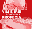 Vim e Irei como uma Profecia
