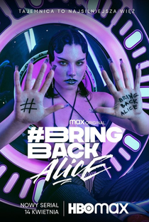 Bring Back Alice - Poster / Capa / Cartaz - Oficial 7