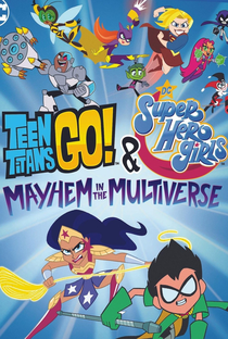Os Jovens Titãs em Ação! & DC Super Hero Girls: Caos no Multiverso - Poster / Capa / Cartaz - Oficial 1