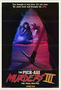 The Pick-Axe Murders Part III: The Final Chapter - Poster / Capa / Cartaz - Oficial 1