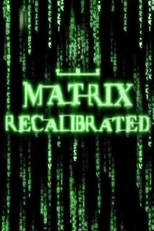 The Matrix Recalibrated (The Matrix Recalibrated)