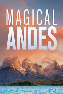A Magia dos Andes (1ª Temporada) - Poster / Capa / Cartaz - Oficial 1