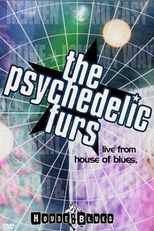 The Psychedelic Furs: Live from the House of Blues (The Psychedelic Furs: Live from the House of Blues)