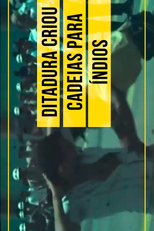 Ditadura Criou Cadeias para Índios com Trabalhos Forçados e Torturas (Ditadura Criou Cadeias para Índios com Trabalhos Forçados e Torturas)