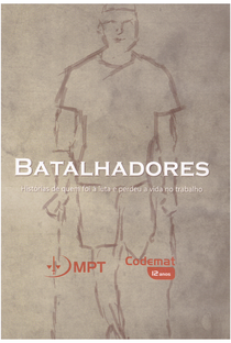 Batalhadores - Histórias de quem foi à luta e perdeu a vida no trabalho - Poster / Capa / Cartaz - Oficial 1