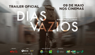 Diaz Vazios | Trailer Oficial | 09 de Maio nos Cinemas