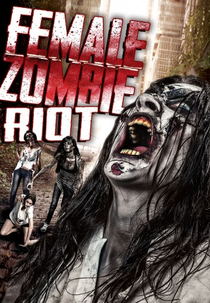 Female Zombie Riot! (Zombie Women of Satan 2)