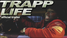 Trapp Life | Official Trailer | Now Streaming