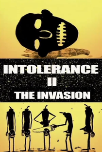 Intolerance II: The Invasion - Poster / Capa / Cartaz - Oficial 1