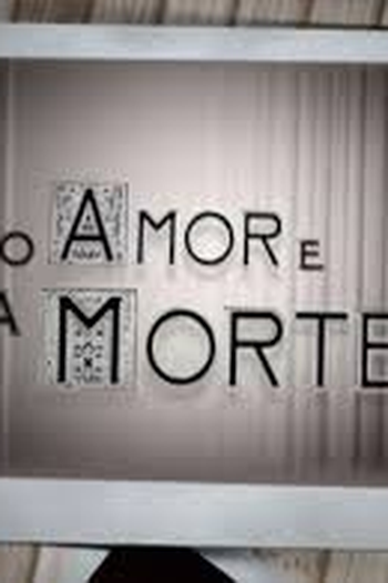 Poster de Série O Amor e a Morte (2013)