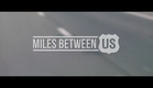 Miles Between Us - Official Trailer (2017)