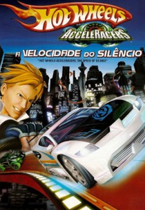 Hot Wheels: A Velocidade do Silêncio (Hot Wheels Acceleracers: Speed of Silence)