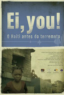 Ei, You! – O Haiti Antes do Terremoto - Poster / Capa / Cartaz - Oficial 1