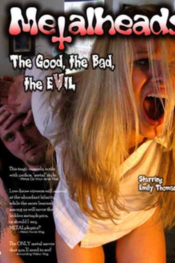 Poster de Filme Metalheads: The Good, the Bad, and the Evil (2008)