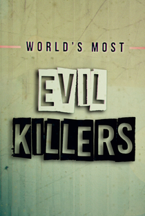 World's Most Evil Killers (6ª Temporada) - Poster / Capa / Cartaz - Oficial 1