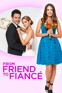 From Friend to Fiancé - Poster / Capa / Cartaz - Oficial 2