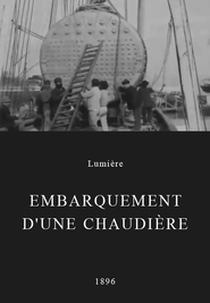 Loading a Boiler (Embarquement d'une chaudière)