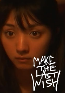 Make the Last Wish (Make the Last Wish)