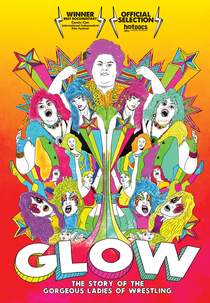 GLOW: The Story of the Gorgeous Ladies of Wrestling  (GLOW: The Story of the Gorgeous Ladies of Wrestling )