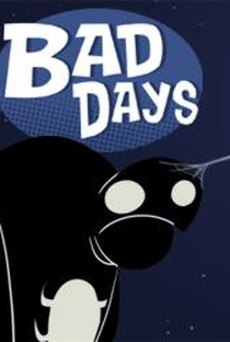 Bad Days - Poster / Capa / Cartaz - Oficial 1