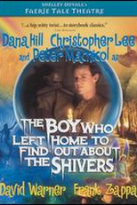 Teatro dos Contos de Fadas: O Menino Que Saiu de Casa Para Saber o Que Era o Medo (Faerie Tale Theatre: The Boy Who Left Home to Find Out About the Shivers)