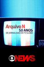 Arquivo N: 50 anos de Jornalismo da TV Globo (Arquivo N: 50 anos de Jornalismo da TV Globo)