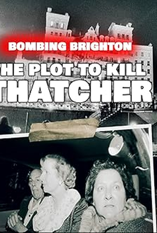 Poster 1 de Filme Bombing Brighton: The Plot To Kill Thatcher (2024)