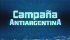 Campaña Antiargentina TEASER